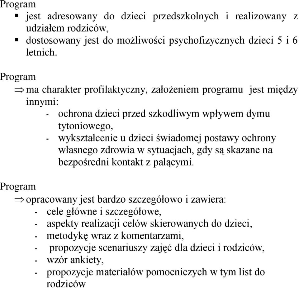 ochrony własnego zdrowia w sytuacjach, gdy są skazane na bezpośredni kontakt z palącymi.