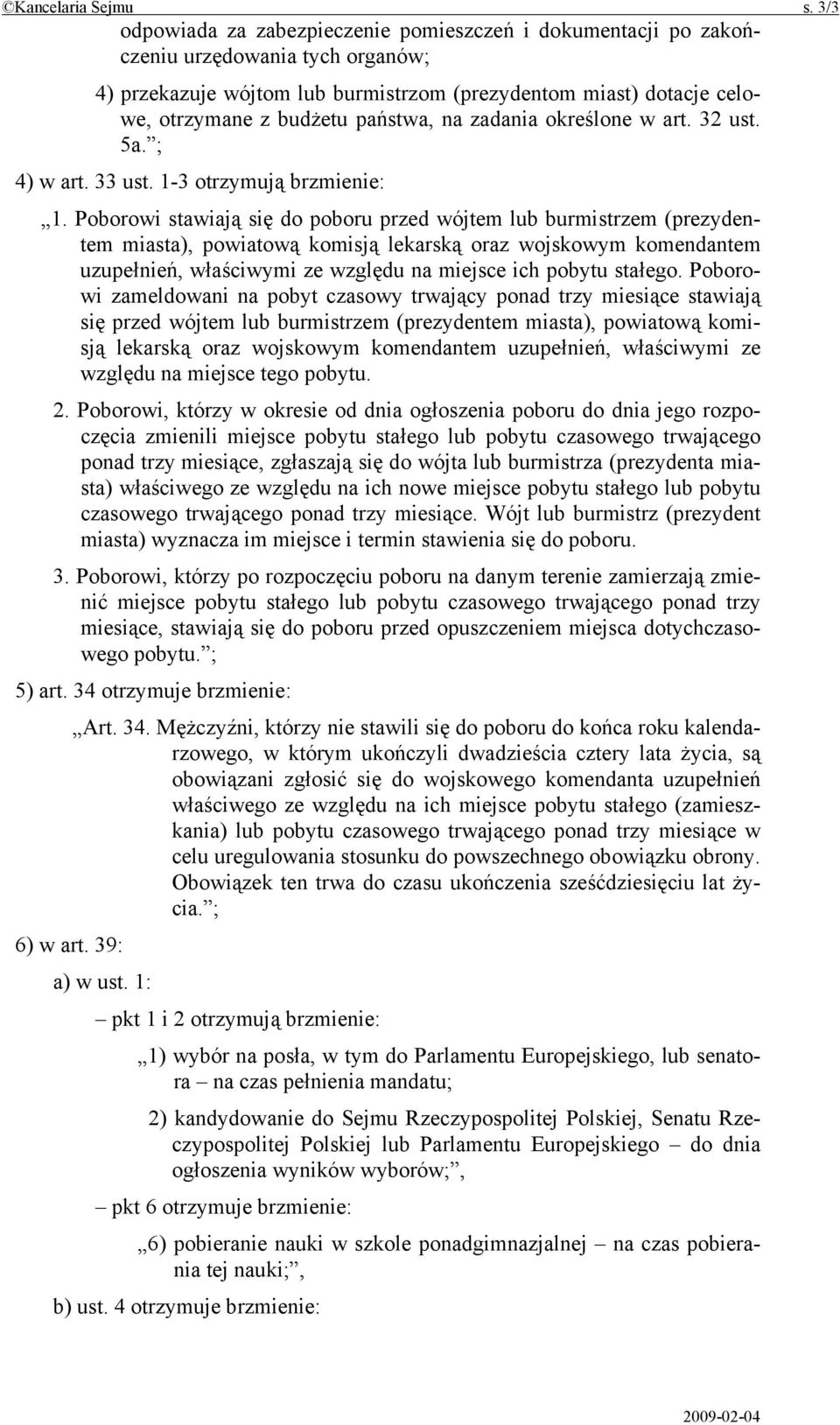 państwa, na zadania określone w art. 32 ust. 5a. ; 4) w art. 33 ust. 1-3 otrzymują brzmienie: 1.