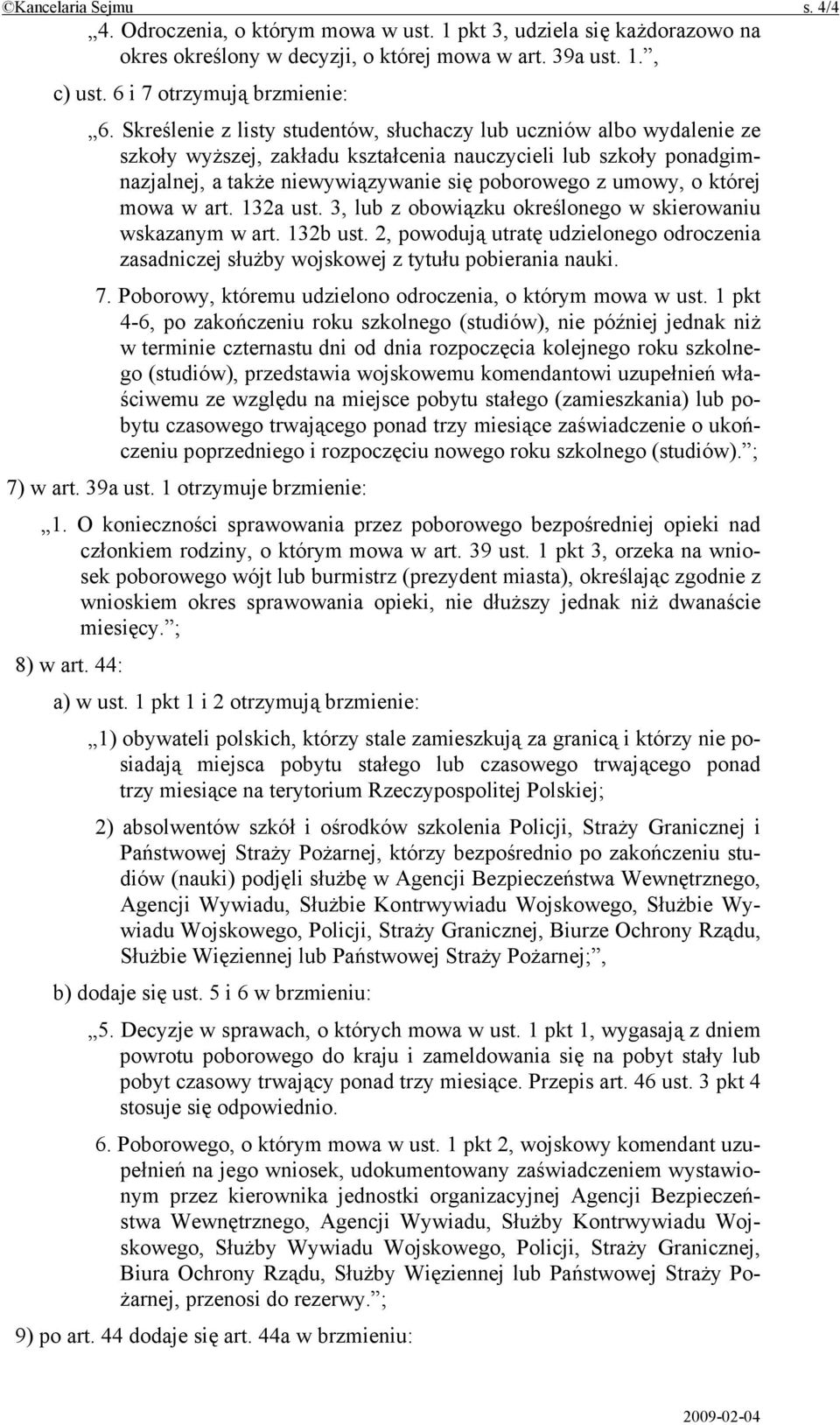 której mowa w art. 132a ust. 3, lub z obowiązku określonego w skierowaniu wskazanym w art. 132b ust. 2, powodują utratę udzielonego odroczenia zasadniczej służby wojskowej z tytułu pobierania nauki.