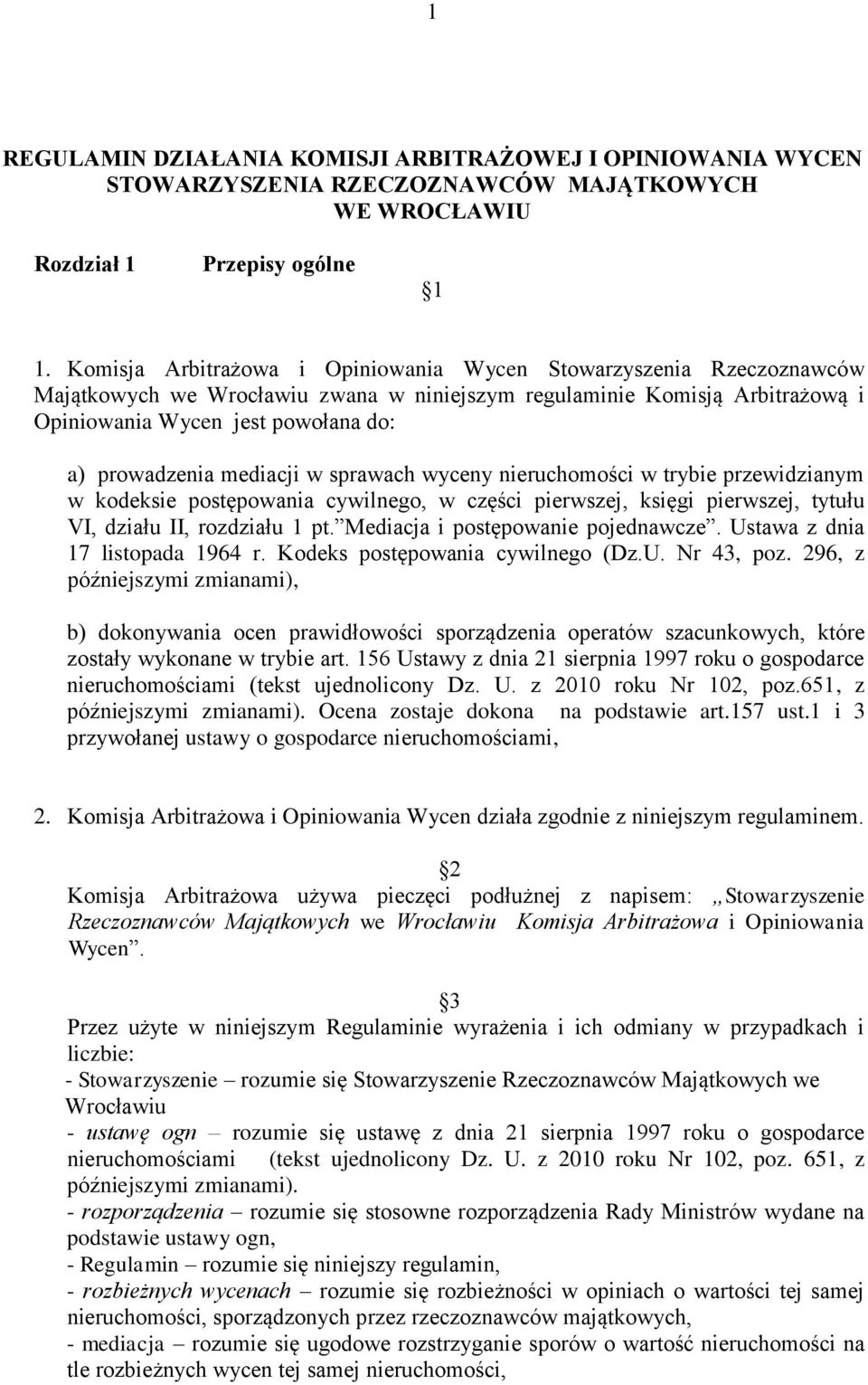 mediacji w sprawach wyceny nieruchomości w trybie przewidzianym w kodeksie postępowania cywilnego, w części pierwszej, księgi pierwszej, tytułu VI, działu II, rozdziału 1 pt.