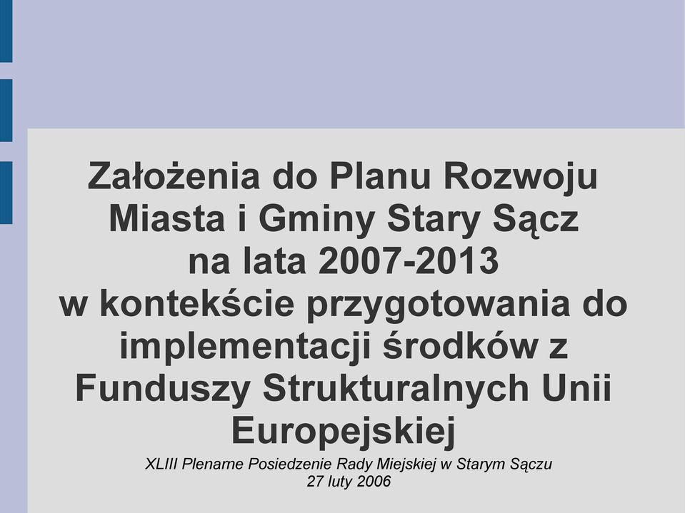 środków z Funduszy Strukturalnych Unii Europejskiej XLIII