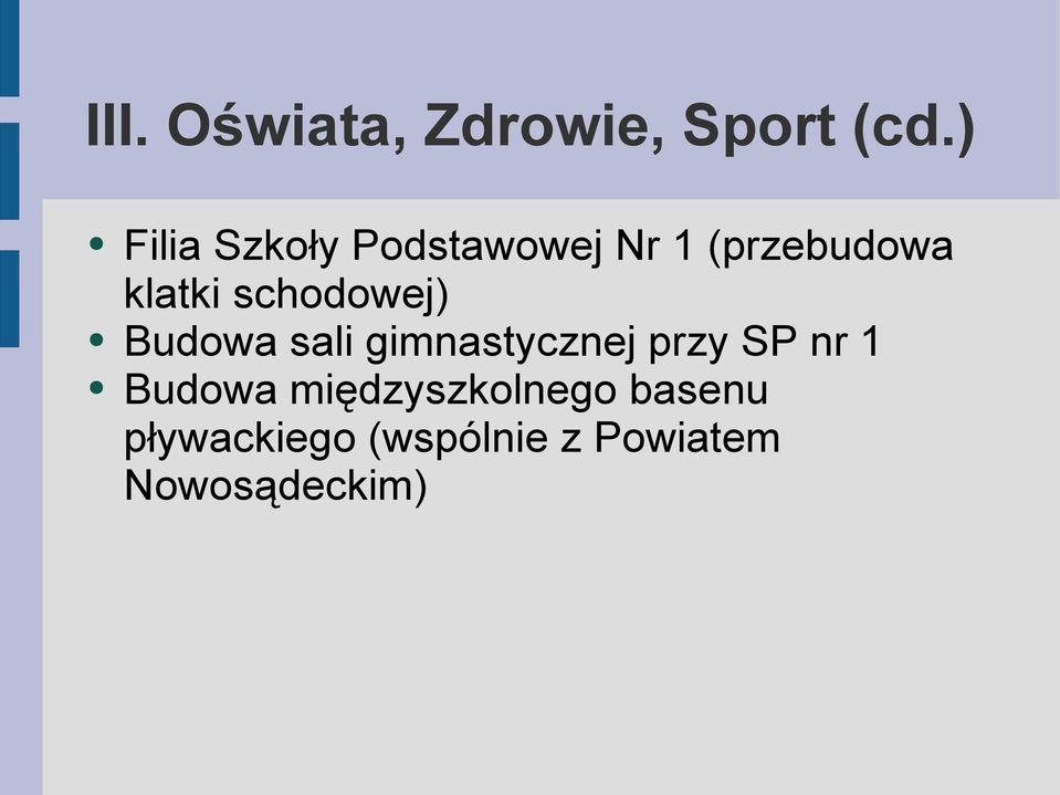 schodowej) Budowa sali gimnastycznej przy SP nr 1