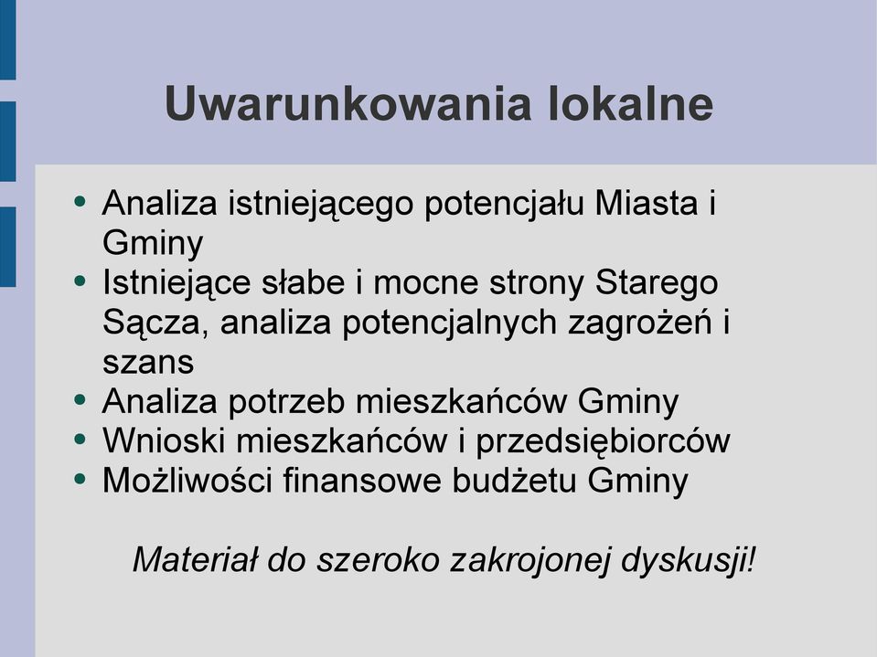 zagrożeń i szans Analiza potrzeb mieszkańców Gminy Wnioski mieszkańców i