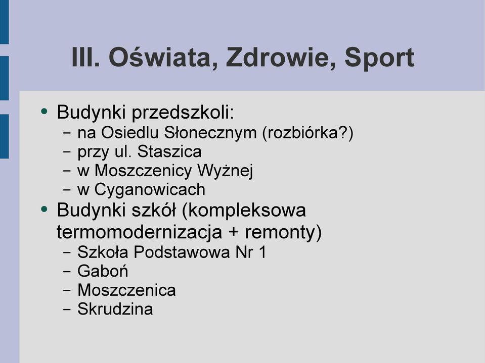 Staszica w Moszczenicy Wyżnej w Cyganowicach Budynki szkół