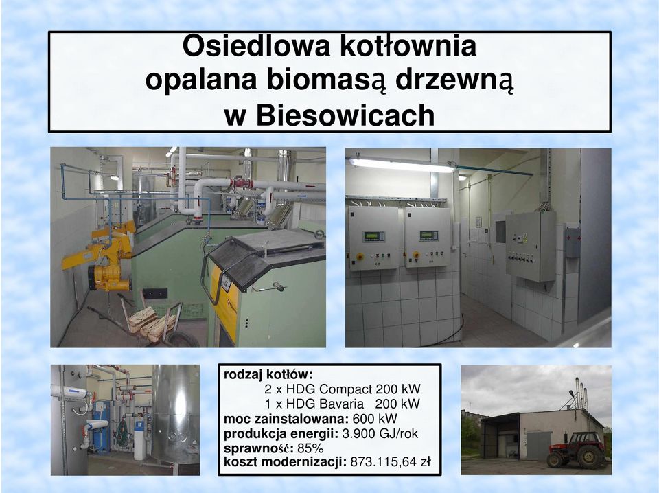 HDG Bavaria 200 kw moc zainstalowana: 600 kw produkcja