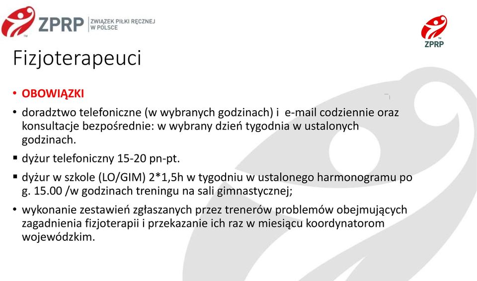 dyżur w szkole (LO/GIM) 2*1,5h w tygodniu w ustalonego harmonogramu po g. 15.