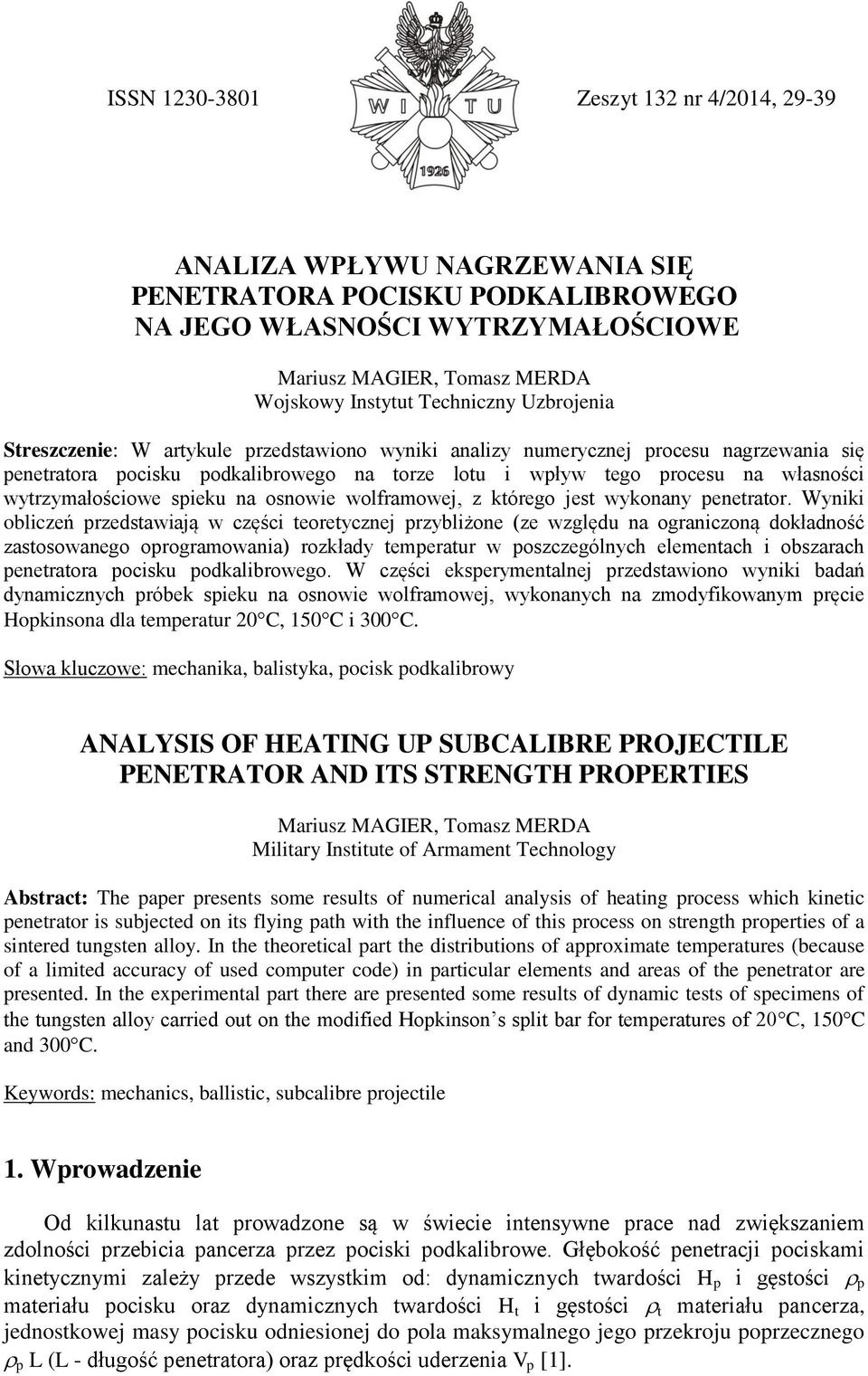 wytrzymałościowe spieku na osnowie wolframowej, z którego jest wykonany penetrator.