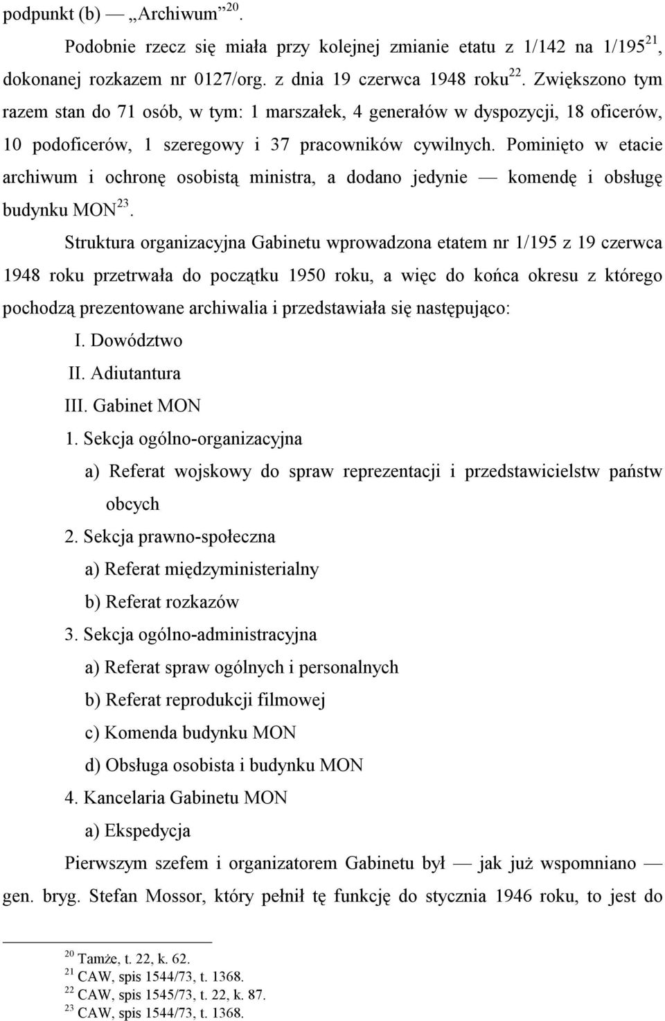 Pominięto w etacie archiwum i ochronę osobistą ministra, a dodano jedynie komendę i obsługę budynku MON 23.