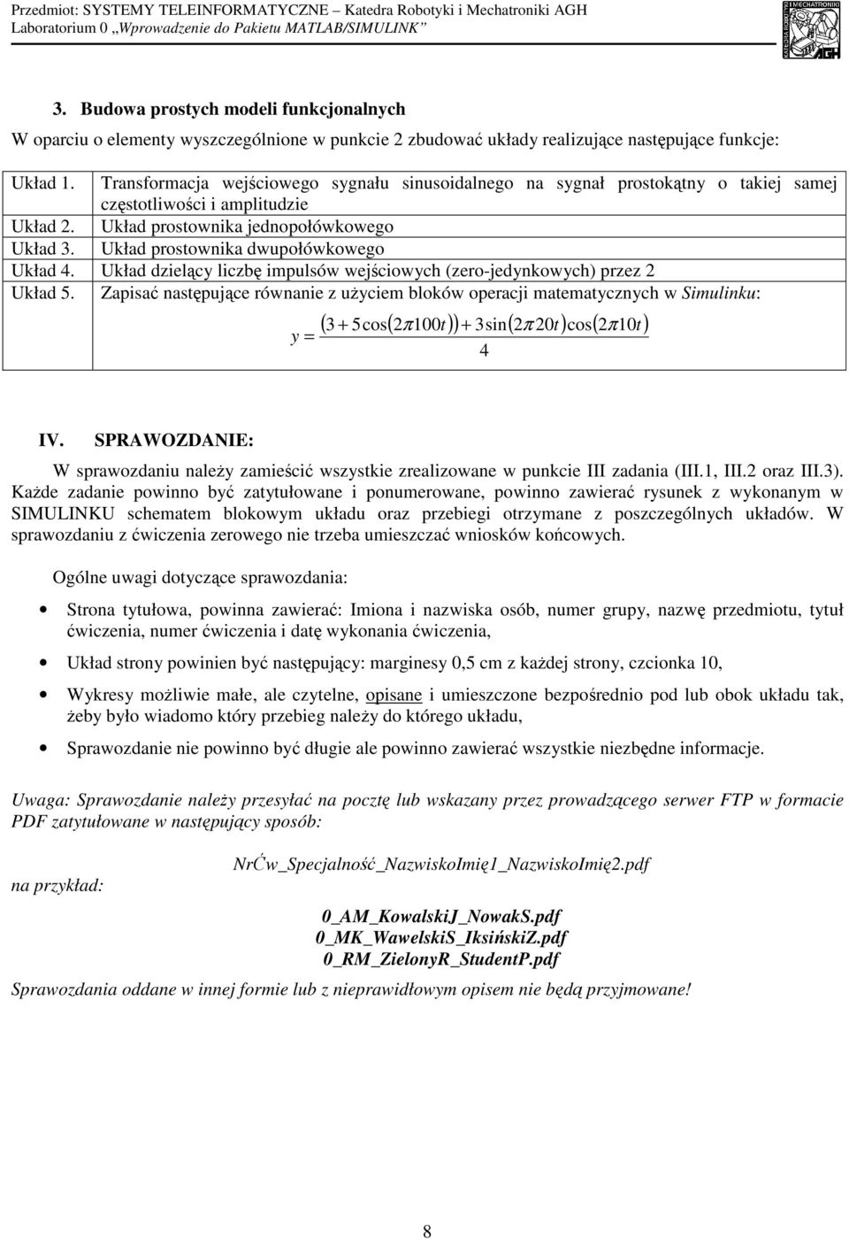 Układ prostownika dwupołówkowego Układ 4. Układ dzielący liczbę impulsów wejściowych (zero-jedynkowych) przez 2 Układ 5.