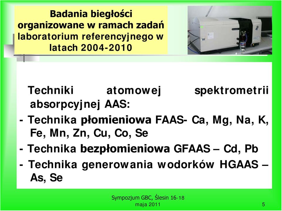 Technika płomieniowa FAAS- Ca, Mg, Na, K, Fe, Mn, Zn, Cu, Co, Se - Technika