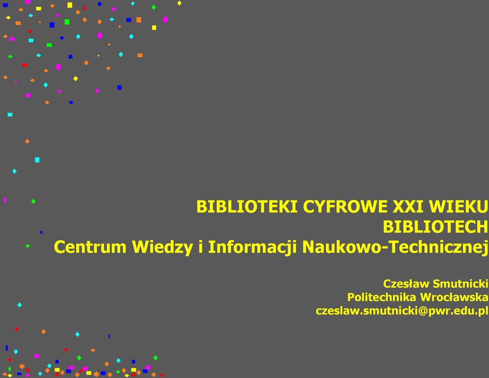 Naukowo-Technicznej Czesław Smutnicki