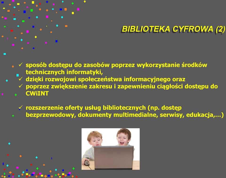 zwiększenie zakresu i zapewnieniu ciągłości dostępu do CWiINT rozszerzenie oferty