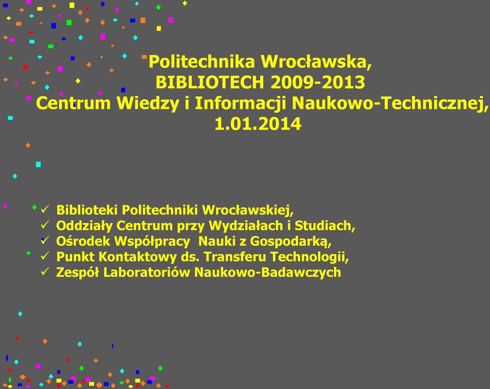 2014 Biblioteki Politechniki Wrocławskiej, Oddziały Centrum przy Wydziałach i