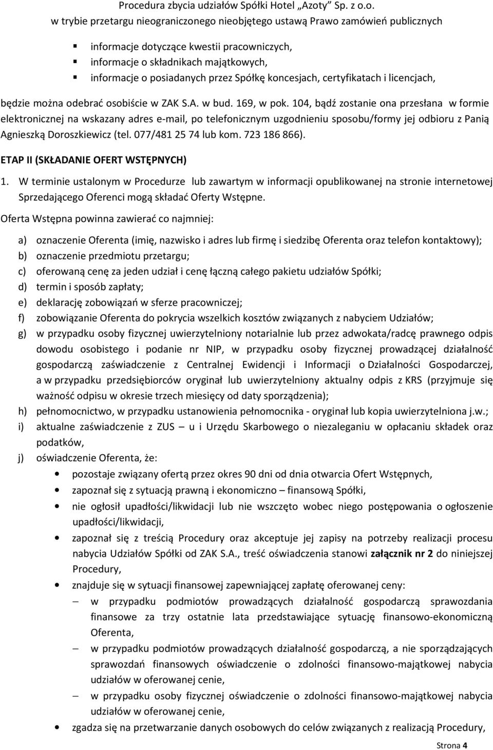 077/481 25 74 lub kom. 723 186 866). ETAP II (SKŁADANIE OFERT WSTĘPNYCH) 1.