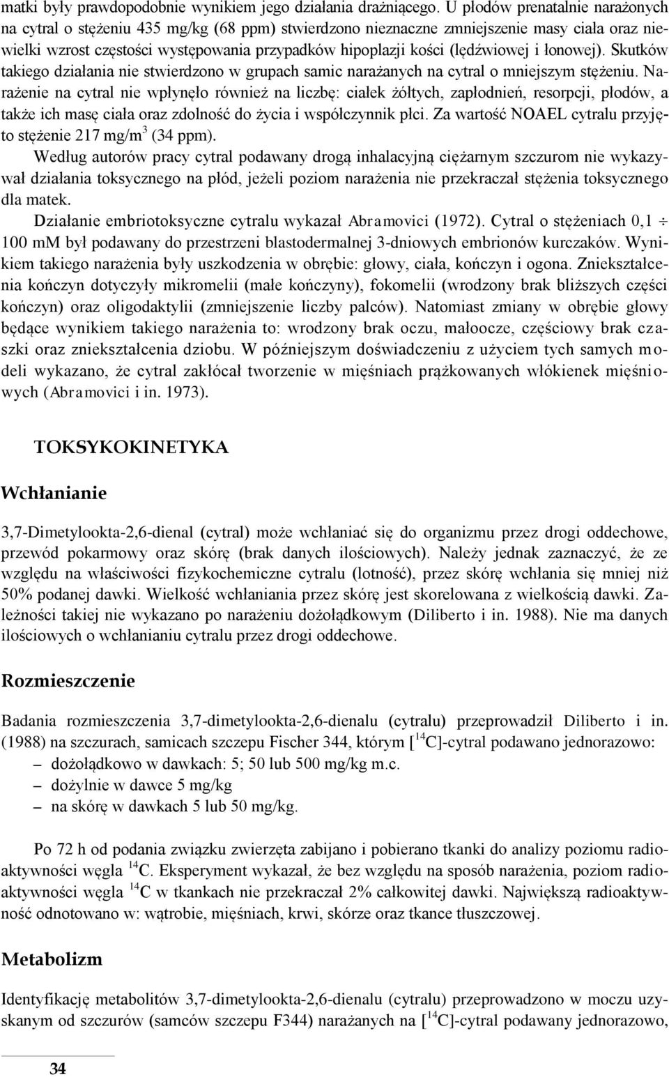 (lędźwiowej i łonowej). Skutków takiego działania nie stwierdzono w grupach samic narażanych na cytral o mniejszym stężeniu.
