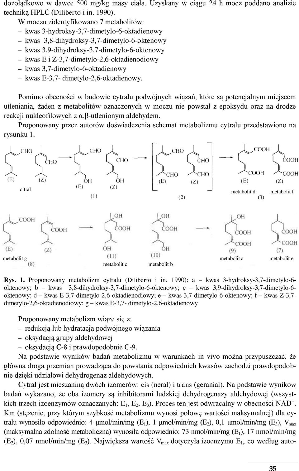 Z-3,7-dimetylo-2,6-oktadienodiowy kwas 3,7-dimetylo-6-oktadienowy kwas E-3,7- dimetylo-2,6-oktadienowy.