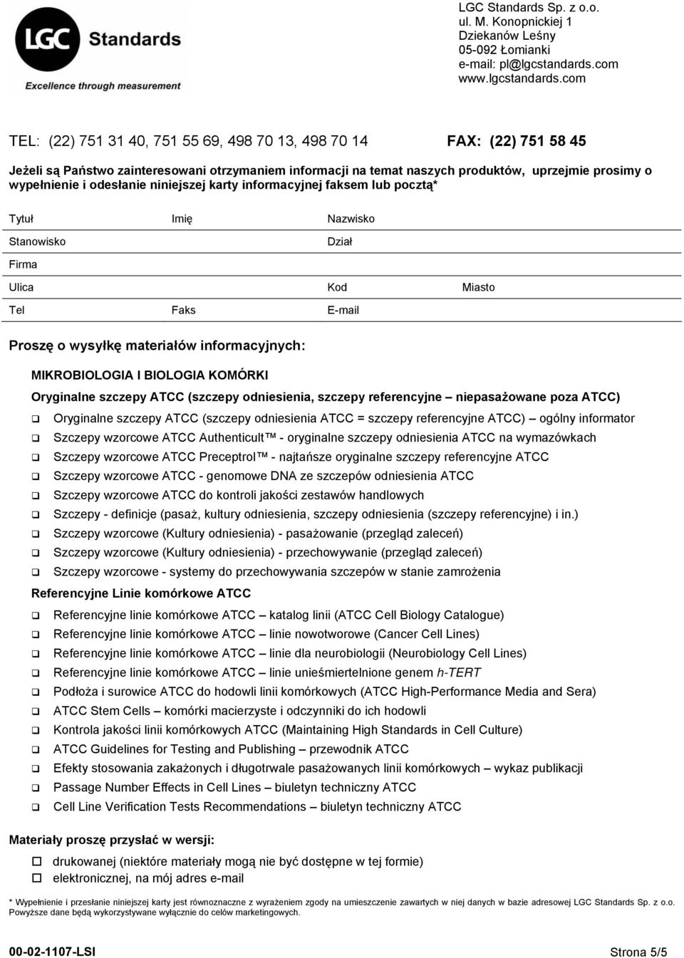 Szczepy wzorcowe ATCC - genomowe DNA ze szczepów odniesienia ATCC Szczepy wzorcowe ATCC do kontroli jakości zestawów handlowych Szczepy - definicje (pasaż, kultury odniesienia, szczepy odniesienia