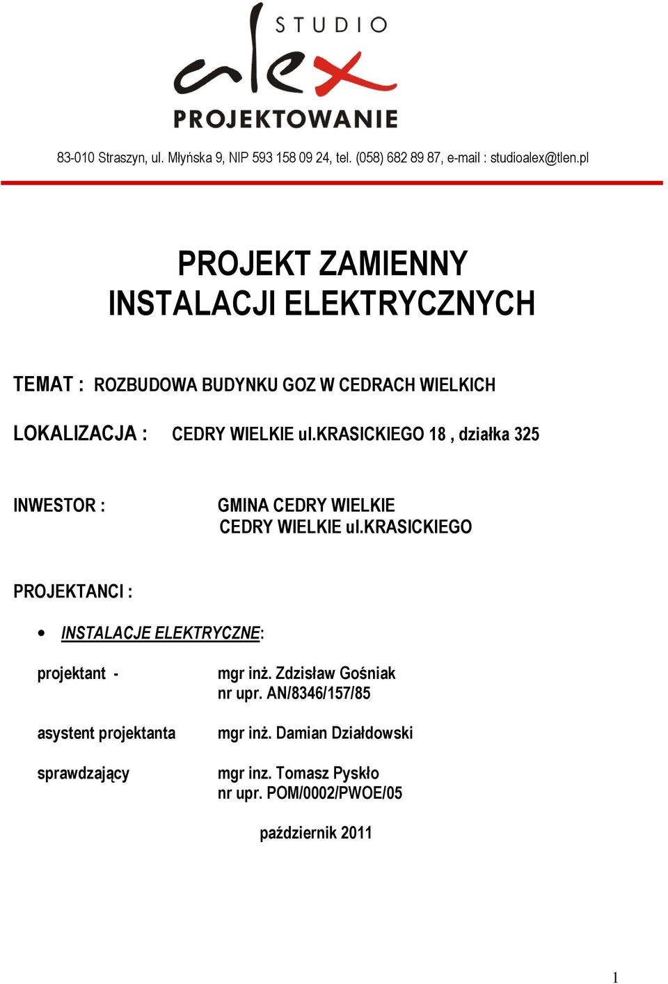 krasickiego 18, działka 325 INWESTOR : GMINA CEDRY WIELKIE CEDRY WIELKIE ul.