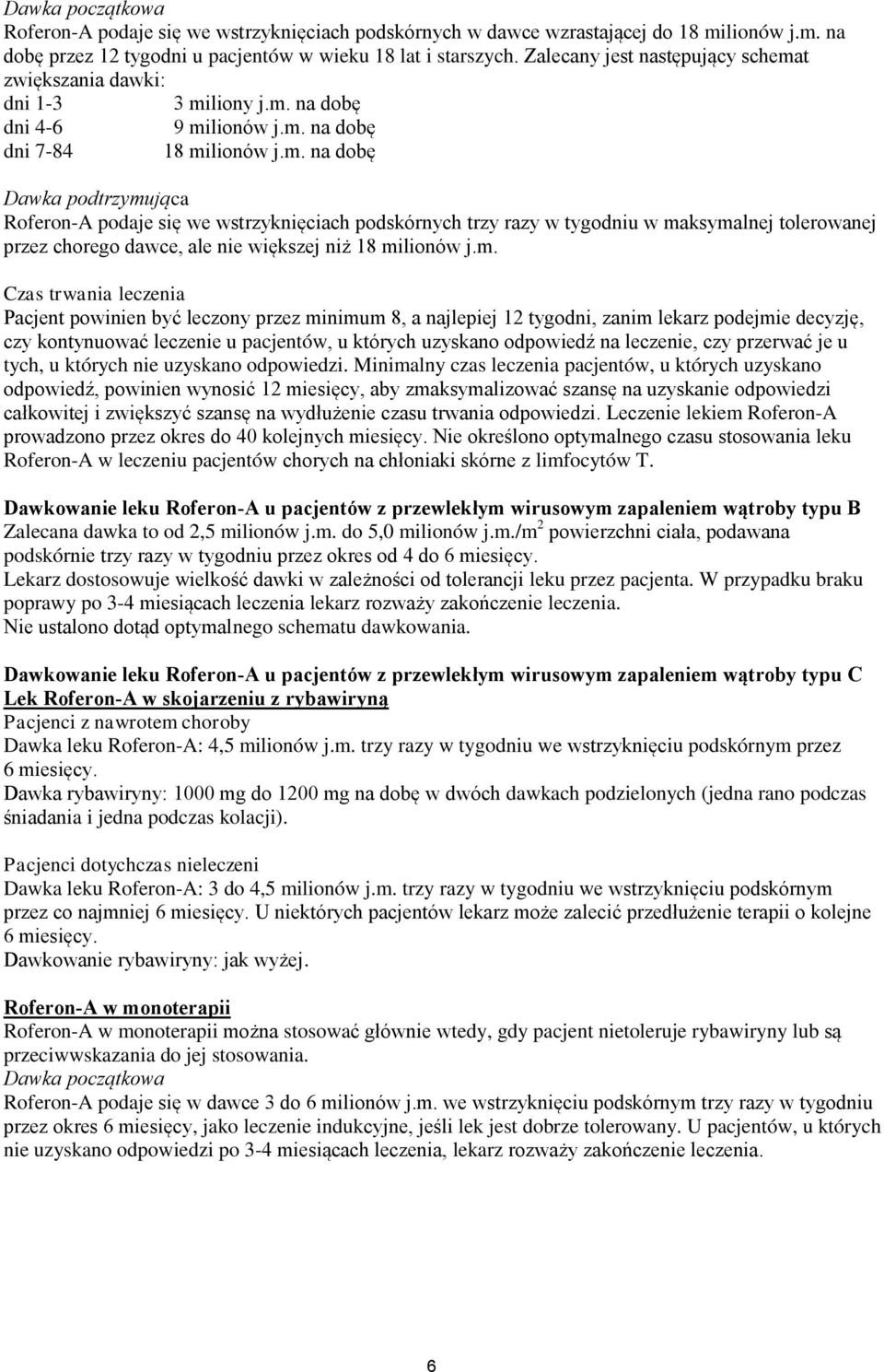 t zwiększania dawki: dni 1-3 3 mi