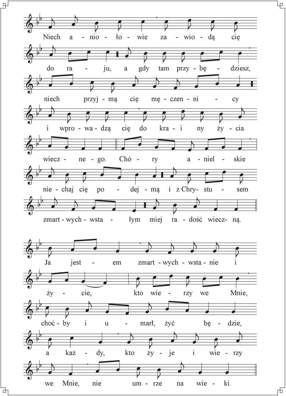 Chó - ry a - niel - skie nie - chaj cię po - dej - mą i z Chry- stu - sem zmart - wych - wsta - łym miej ra - dość wiecz-