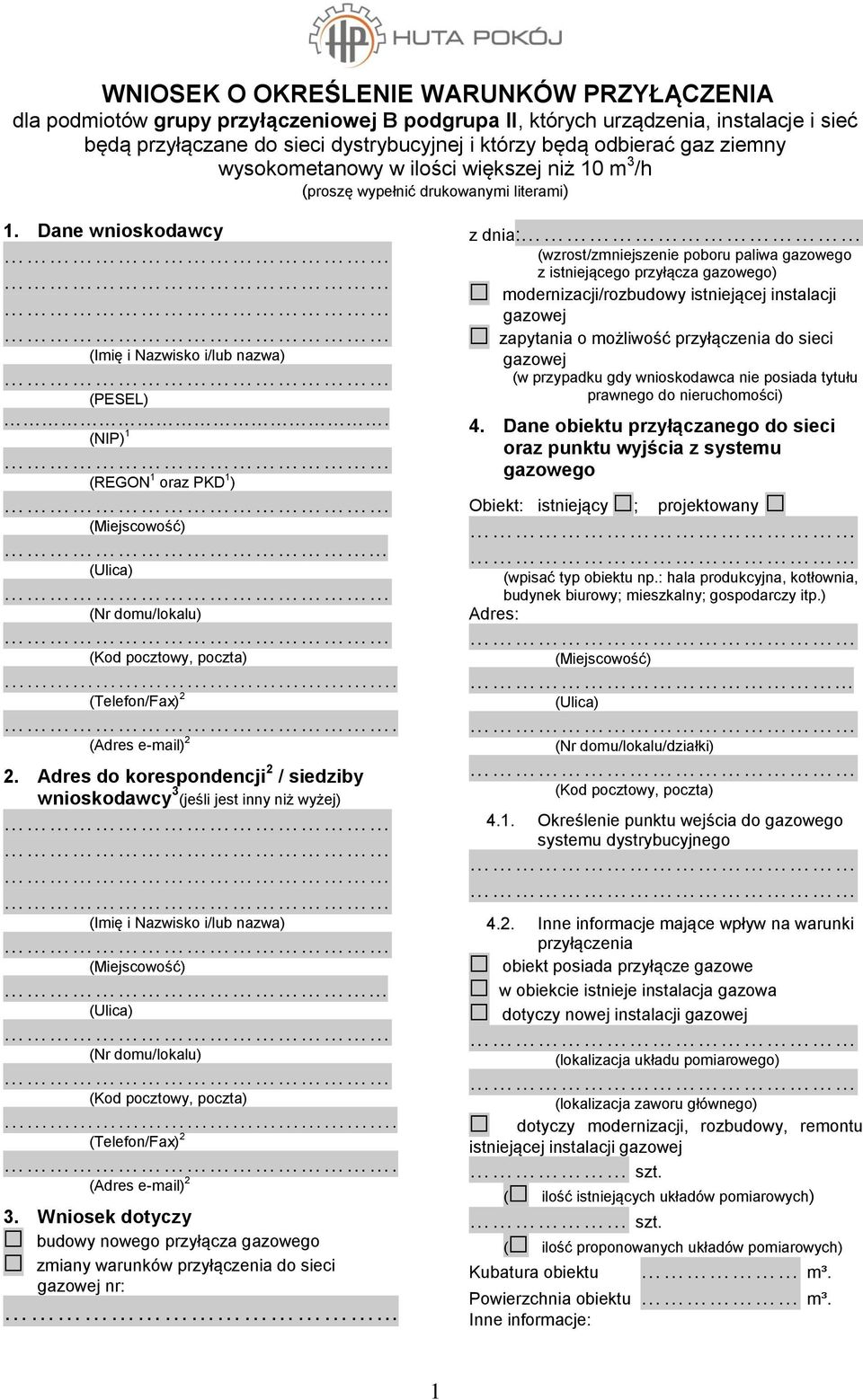(Nr domu/lokalu). (Telefon/Fax) 2. (Adres e-mail) 2 2. Adres do korespondencji 2 / siedziby wnioskodawcy 3 (jeśli jest inny niż wyżej) (Imię i Nazwisko i/lub nazwa). (Nr domu/lokalu). (Telefon/Fax) 2. (Adres e-mail) 2 3.