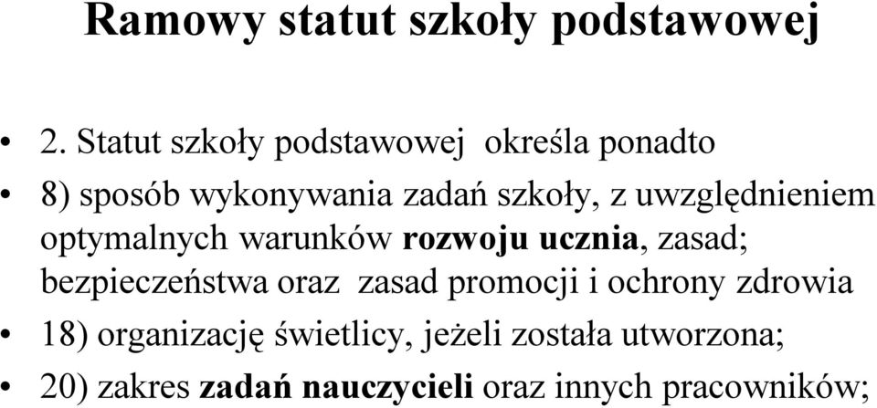 uwzględnieniem optymalnych warunków rozwoju ucznia, zasad; bezpieczeństwa oraz