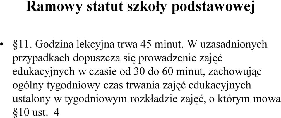 w czasie od 30 do 60 minut, zachowując ogólny tygodniowy czas trwania