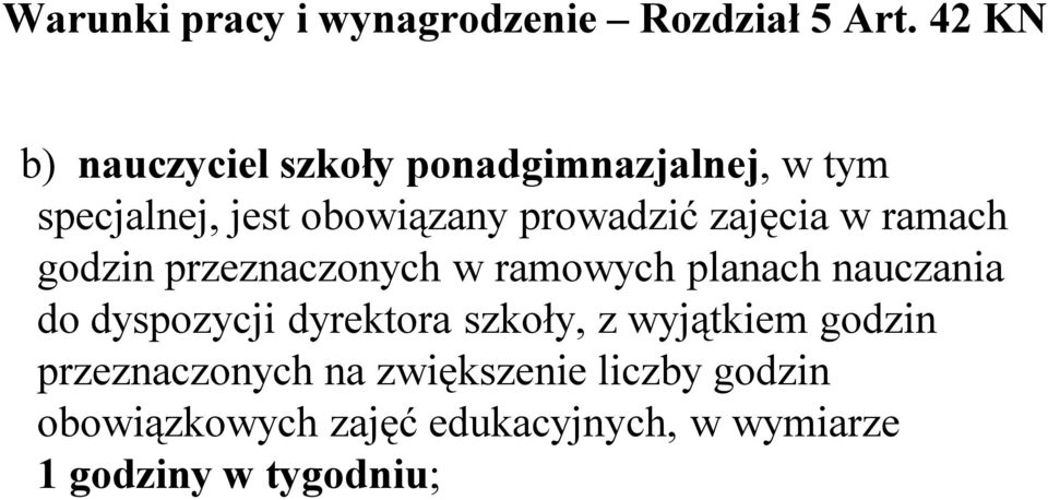 zajęcia w ramach godzin przeznaczonych w ramowych planach nauczania do dyspozycji dyrektora