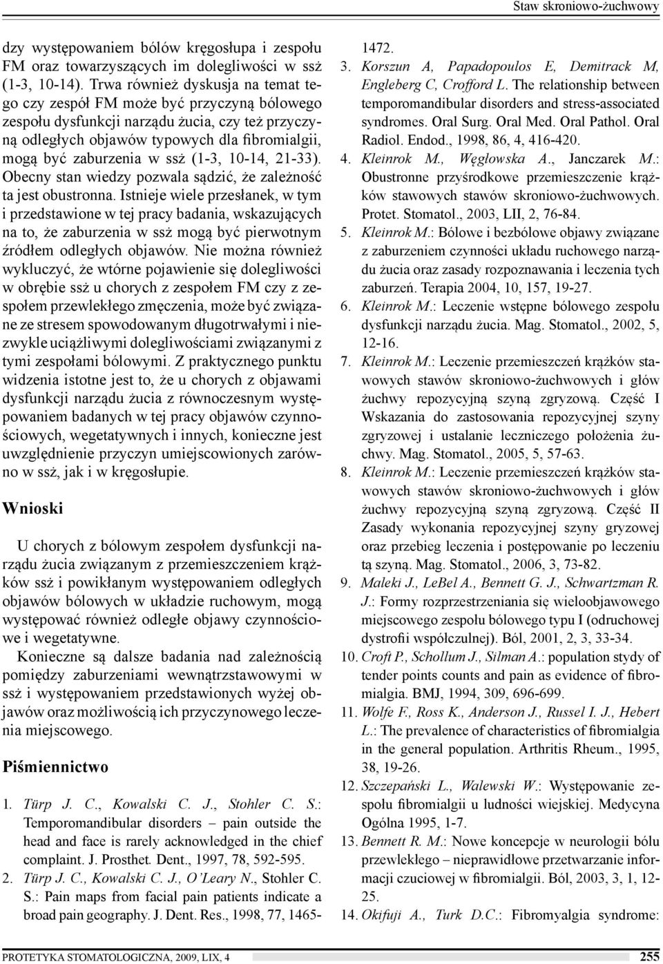 ssż (1-3, 10-14, 21-33). Obecny stan wiedzy pozwala sądzić, że zależność ta jest obustronna.