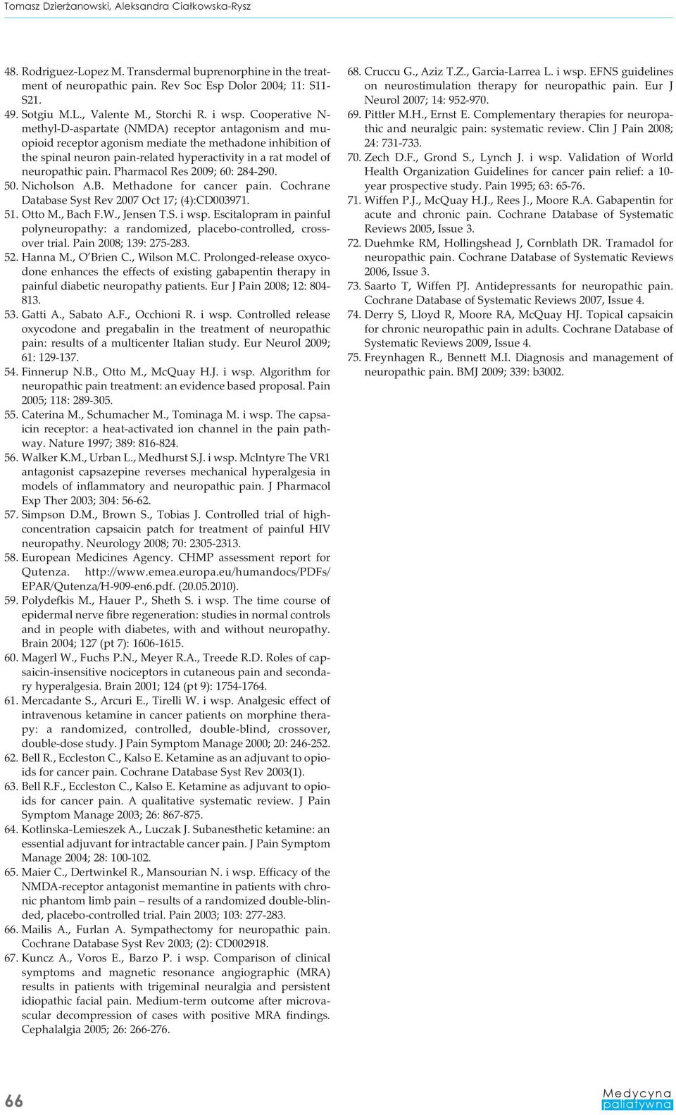 Cooperative N- methyl-d-aspartate (NMDA) receptor antagonism and muopioid receptor agonism mediate the methadone inhibition of the spinal neuron pain-related hyperactivity in a rat model of