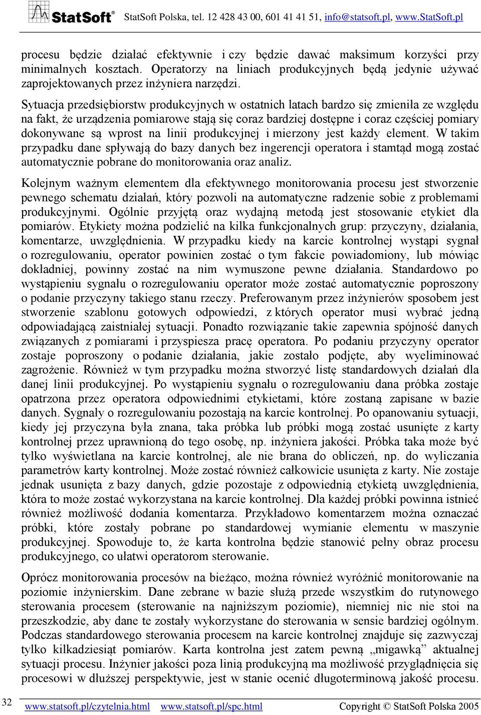 wprost na linii produkcyjnej i mierzony jest każdy element.