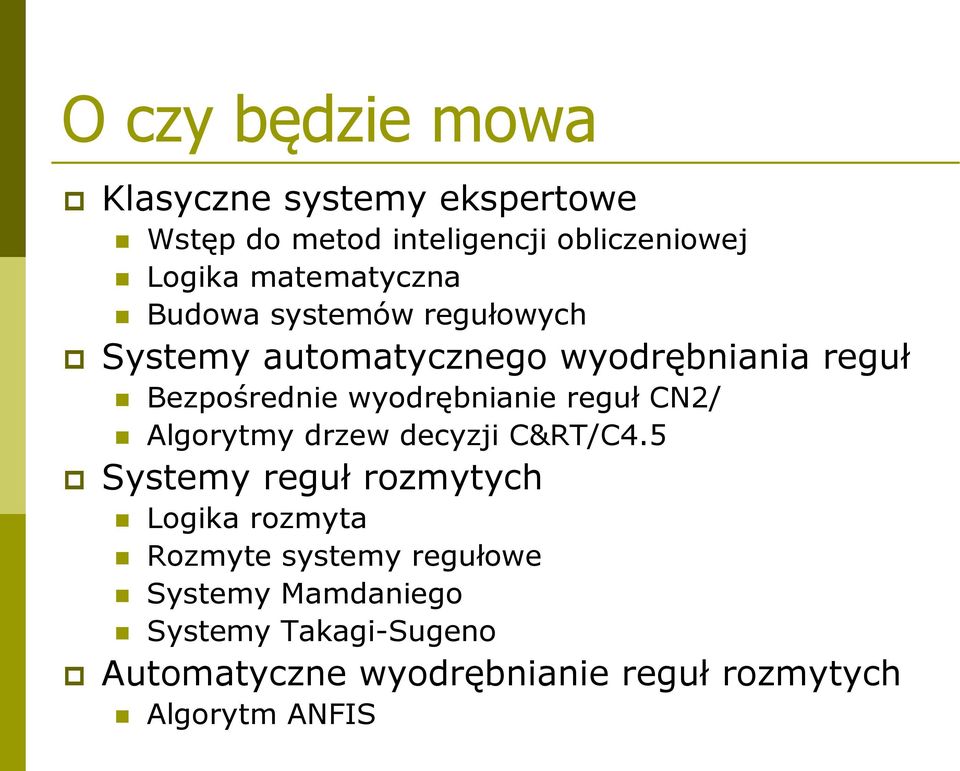 wyodrębnianie reguł CN2/ Algorytmy drzew decyzji C&RT/C4.