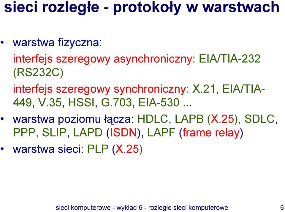 703, EIA-530... warstwa poziomu łącza: HDLC, LAPB (X.