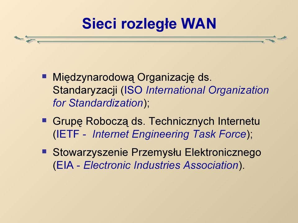 Standardization); Grupę Roboczą ds.