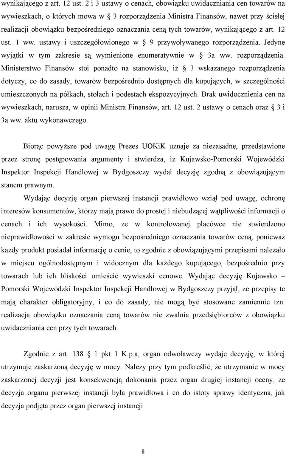 tych towarów,  1 ww. ustawy i uszczegółowionego w 9 przywoływanego rozporządzenia.