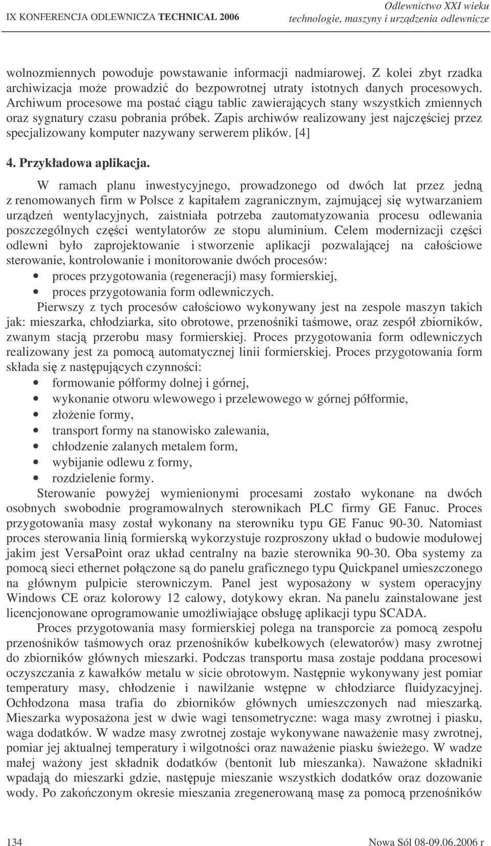 Archiwum procesowe ma posta cigu tablic zawierajcych stany wszystkich zmiennych oraz sygnatury czasu pobrania próbek.