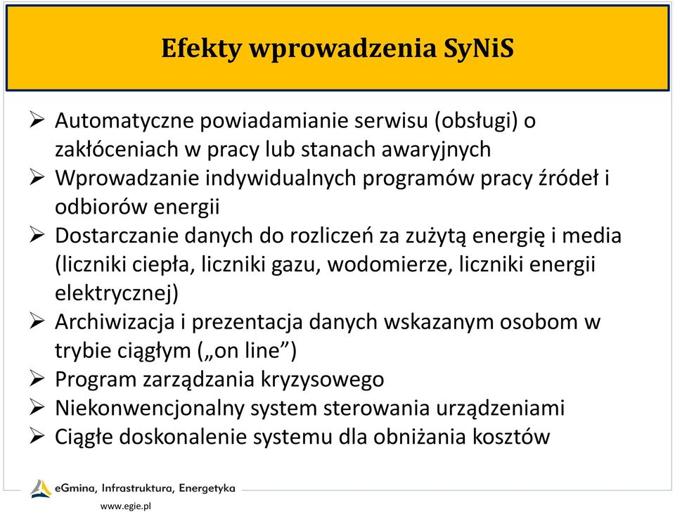 ciepła, liczniki gazu, wodomierze, liczniki energii elektrycznej) Archiwizacja i prezentacja danych wskazanym osobom w trybie