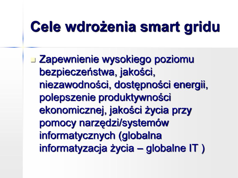 polepszenie produktywności ekonomicznej, jakości życia przy