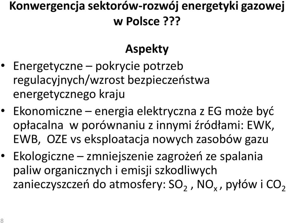 Ekonomiczne energia elektryczna z EG może być opłacalna w porównaniu z innymi źródłami: EWK, EWB, OZE vs