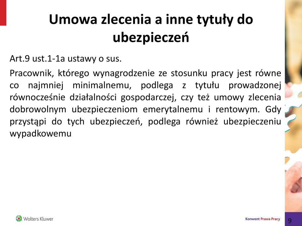 minimalnemu, podlega z tytułu prowadzonej równocześnie działalności gospodarczej, czy też umowy