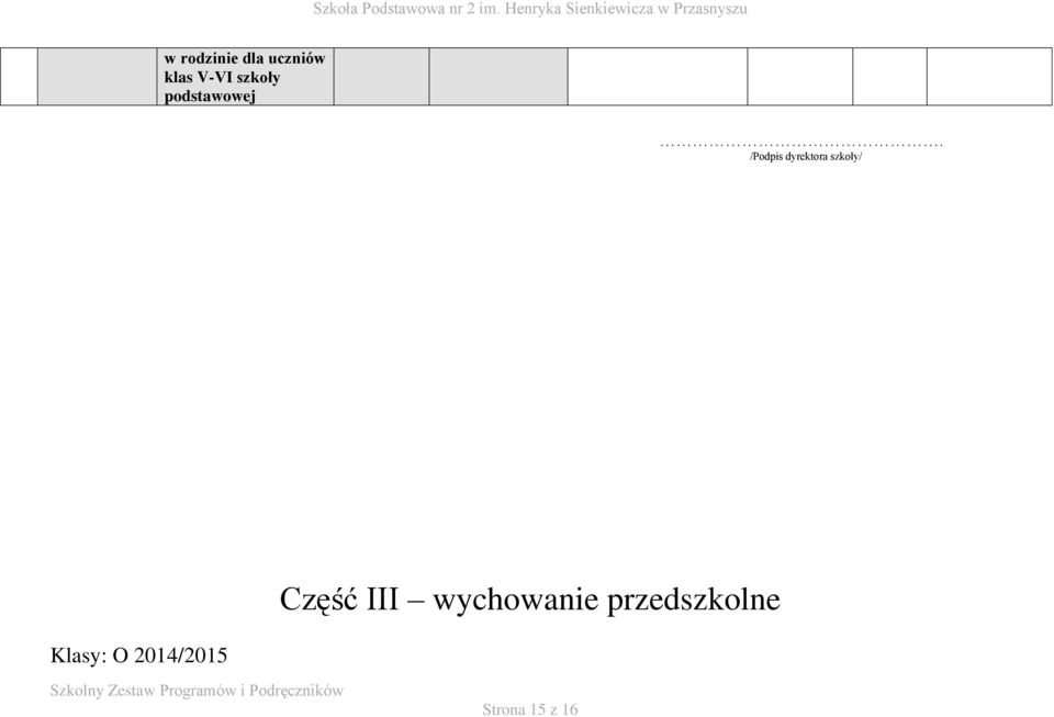 /Podpis dyrektora szkoły/ Klasy: