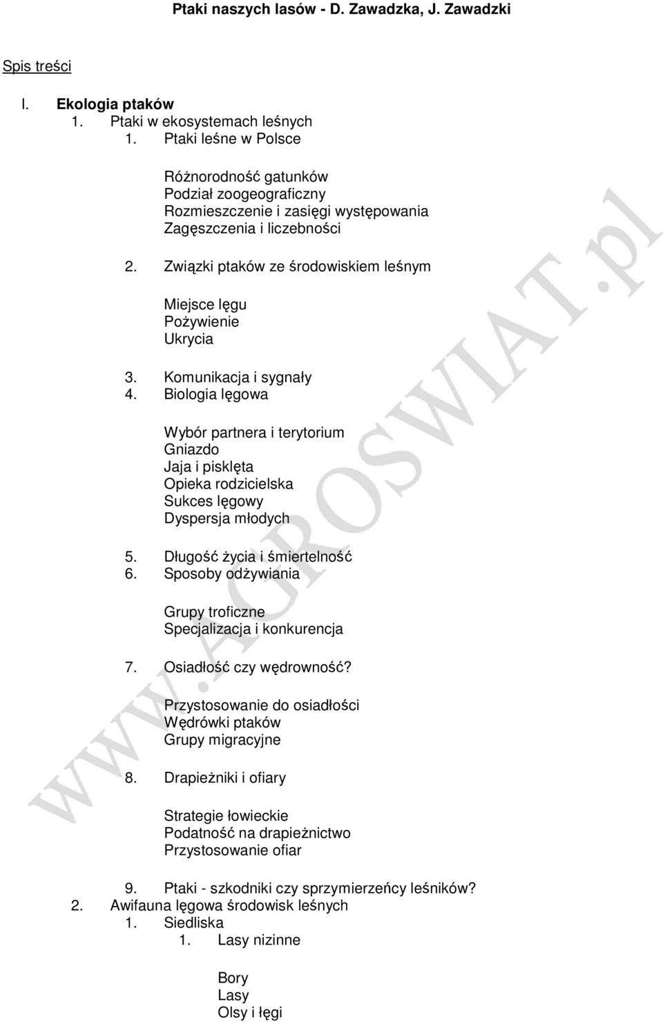 Związki ptaków ze środowiskiem leśnym Miejsce lęgu PoŜywienie Ukrycia 3. Komunikacja i sygnały 4.