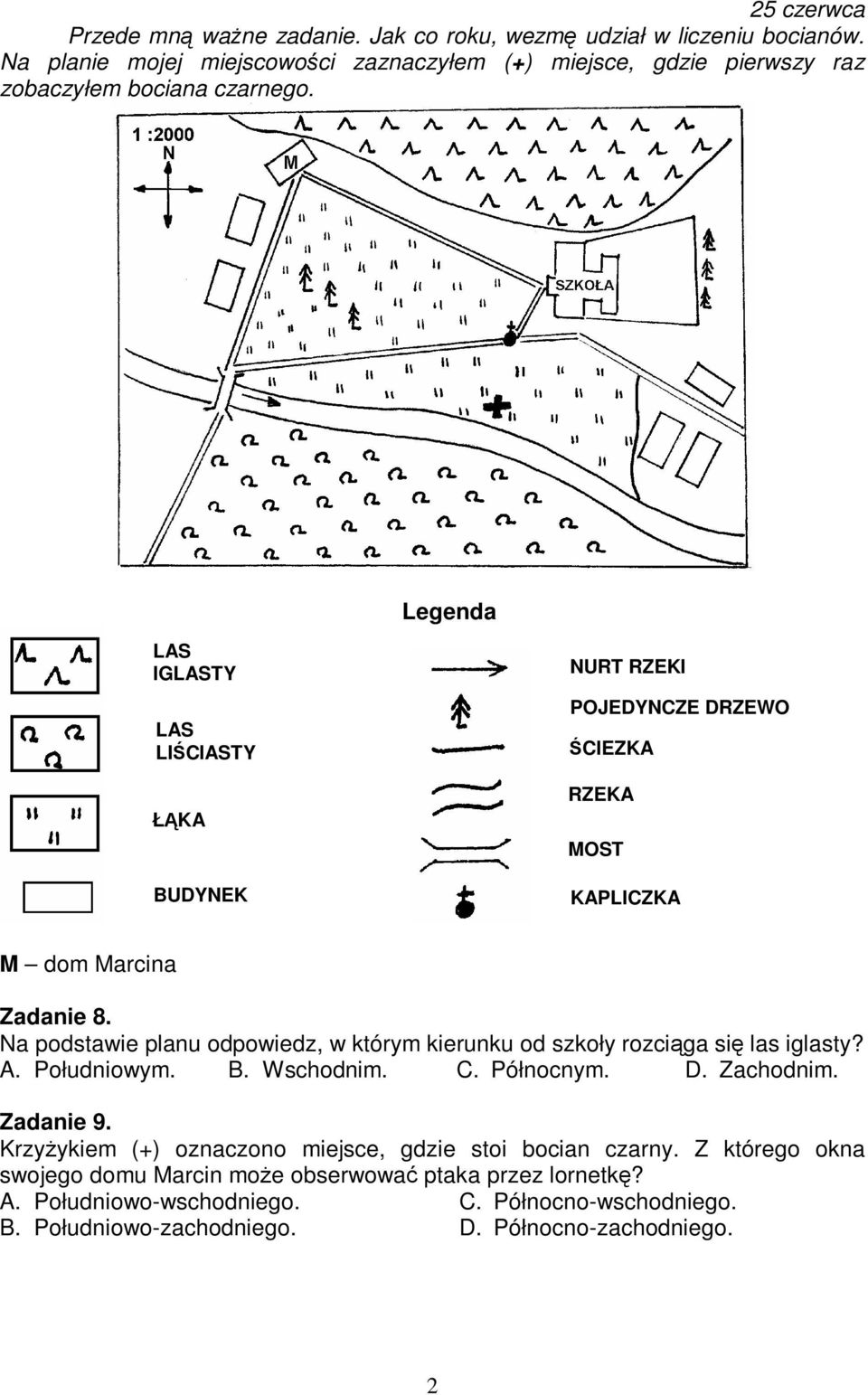 Legenda LAS IGLASTY LAS LICIASTY ŁKA BUDYNEK NURT RZEKI POJEDYNCZE DRZEWO CIEZKA RZEKA MOST KAPLICZKA M dom Marcina Zadanie 8.