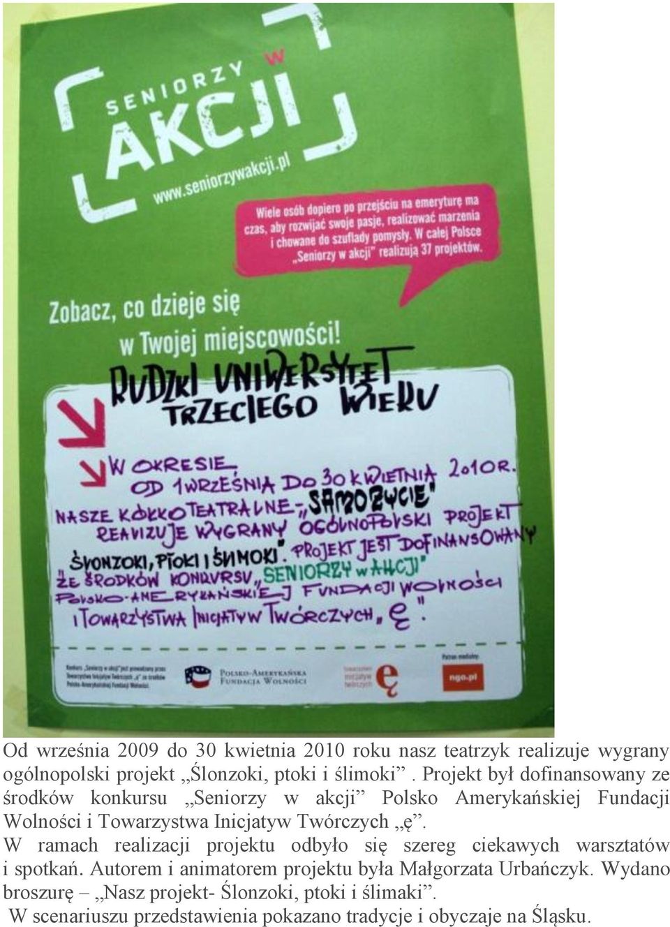 Twórczych ę. W ramach realizacji projektu odbyło się szereg ciekawych warsztatów i spotkań.