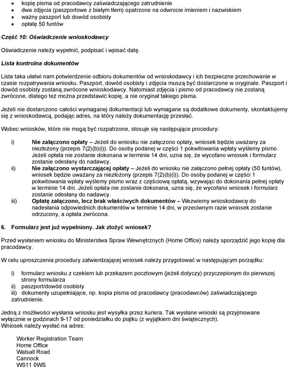 Lista kontrolna dokumentów Lista taka ułatwi nam potwierdzenie odbioru dokumentów od wnioskodawcy i ich bezpieczne przechowanie w czasie rozpatrywania wniosku.