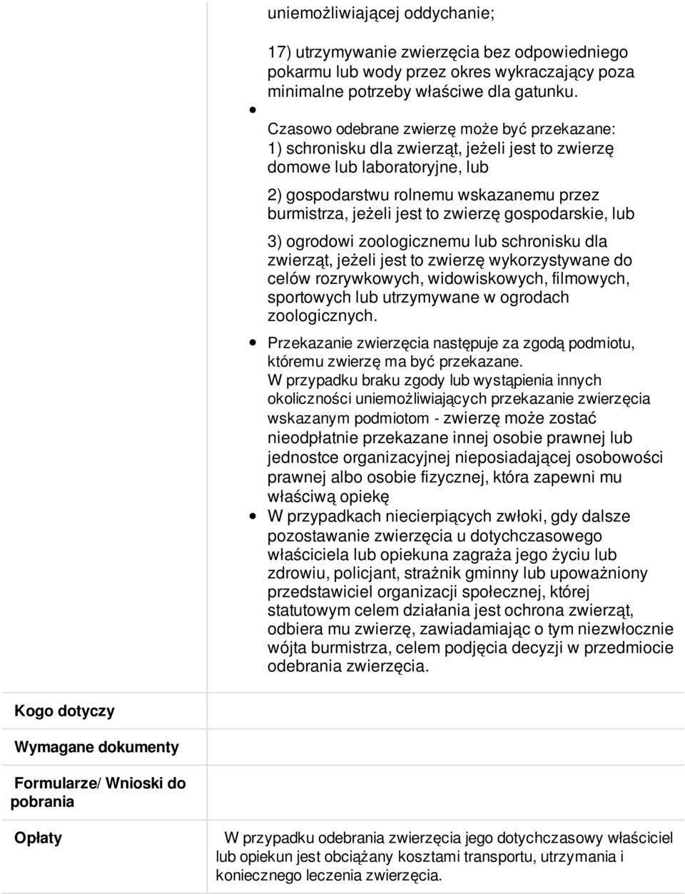 zwierzę gospodarskie, lub 3) ogrodowi zoologicznemu lub schronisku dla zwierząt, jeżeli jest to zwierzę wykorzystywane do celów rozrywkowych, widowiskowych, filmowych, sportowych lub utrzymywane w