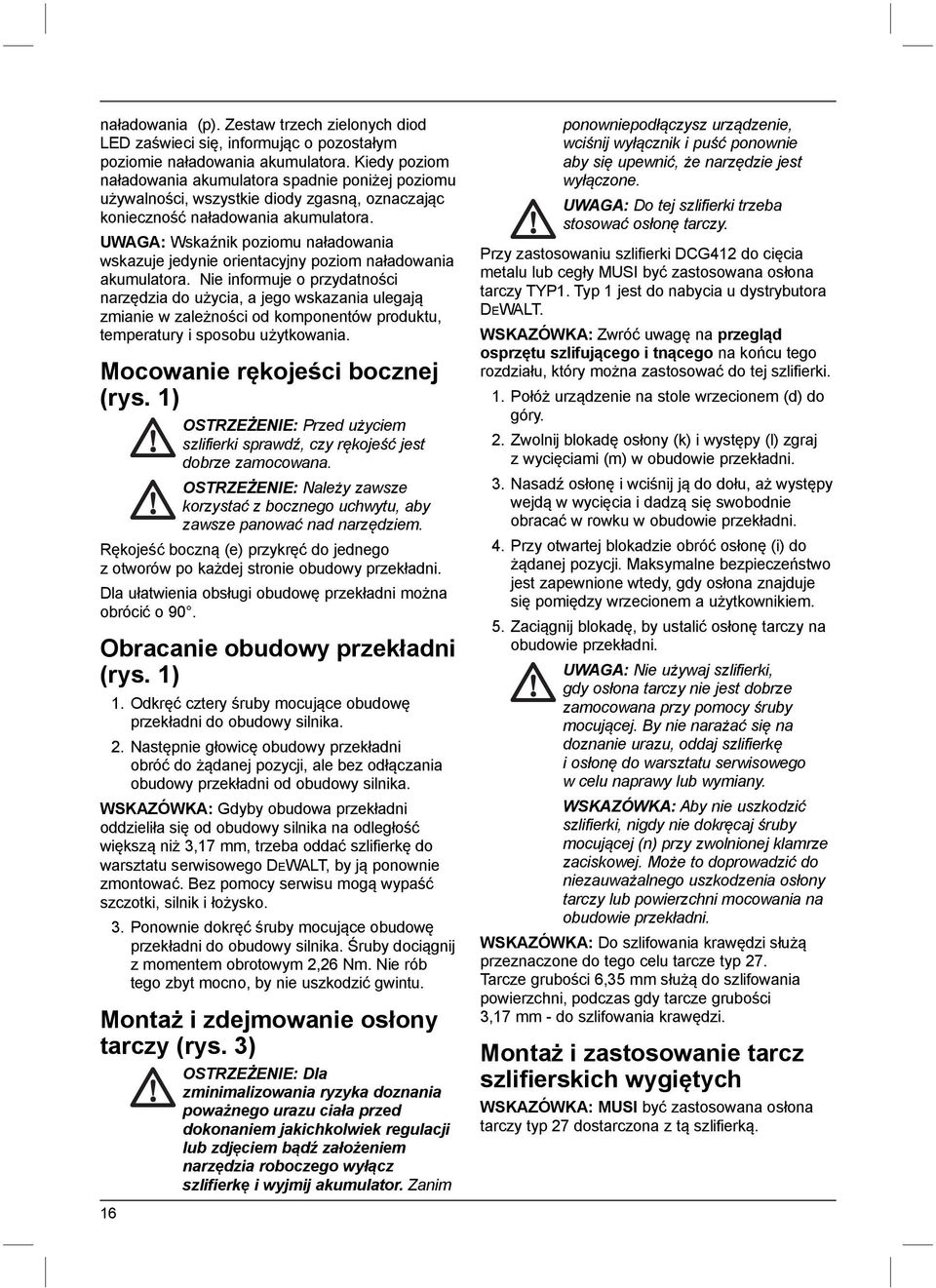 UWAGA: Wskaźnik poziomu naładowania wskazuje jedynie orientacyjny poziom naładowania akumulatora.