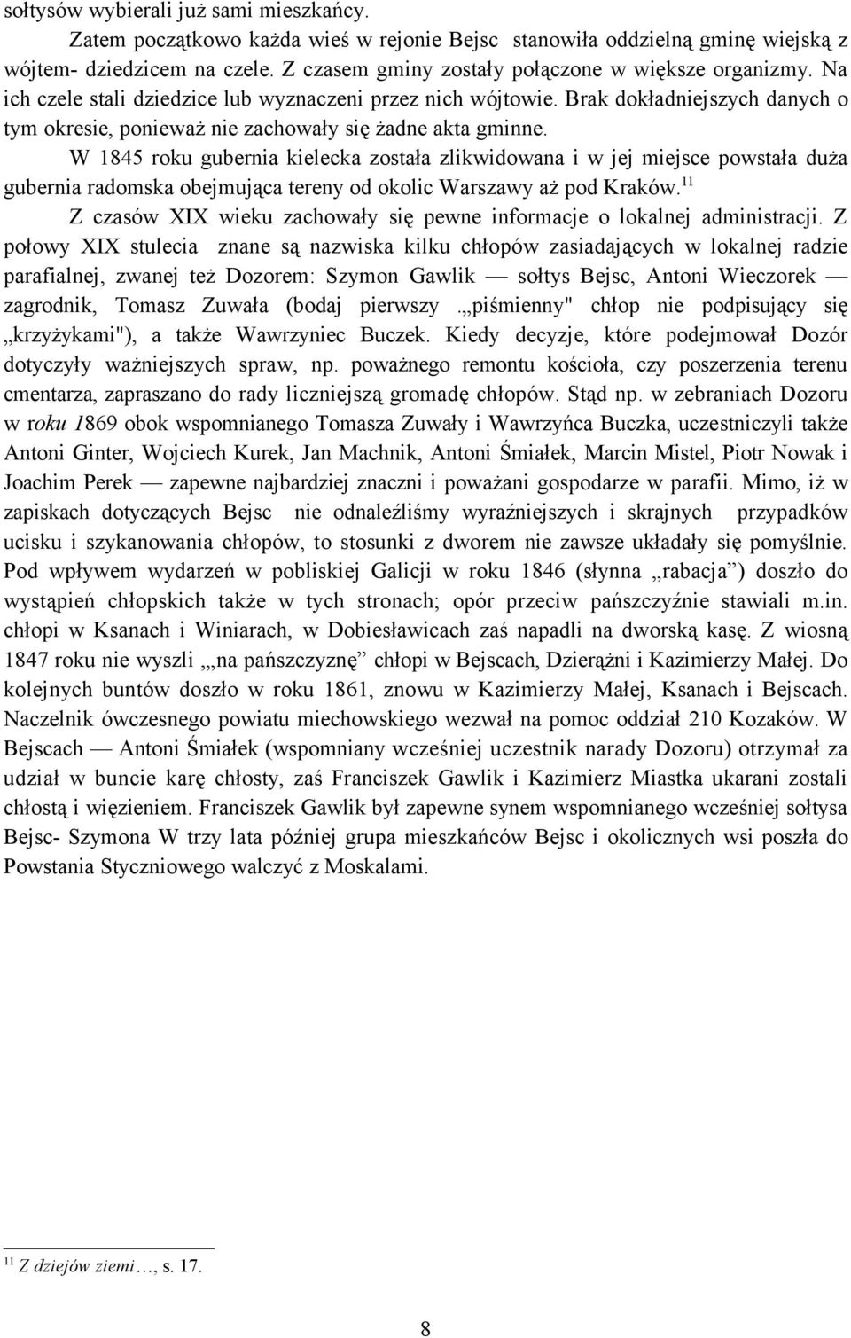 Brak dokładniejszych danych o tym okresie, ponieważ nie zachowały się żadne akta gminne.