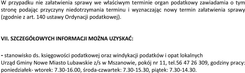 SZCZEGÓŁOWYCH INFORMACJI MOŻNA UZYSKAĆ: - stanowisko ds.