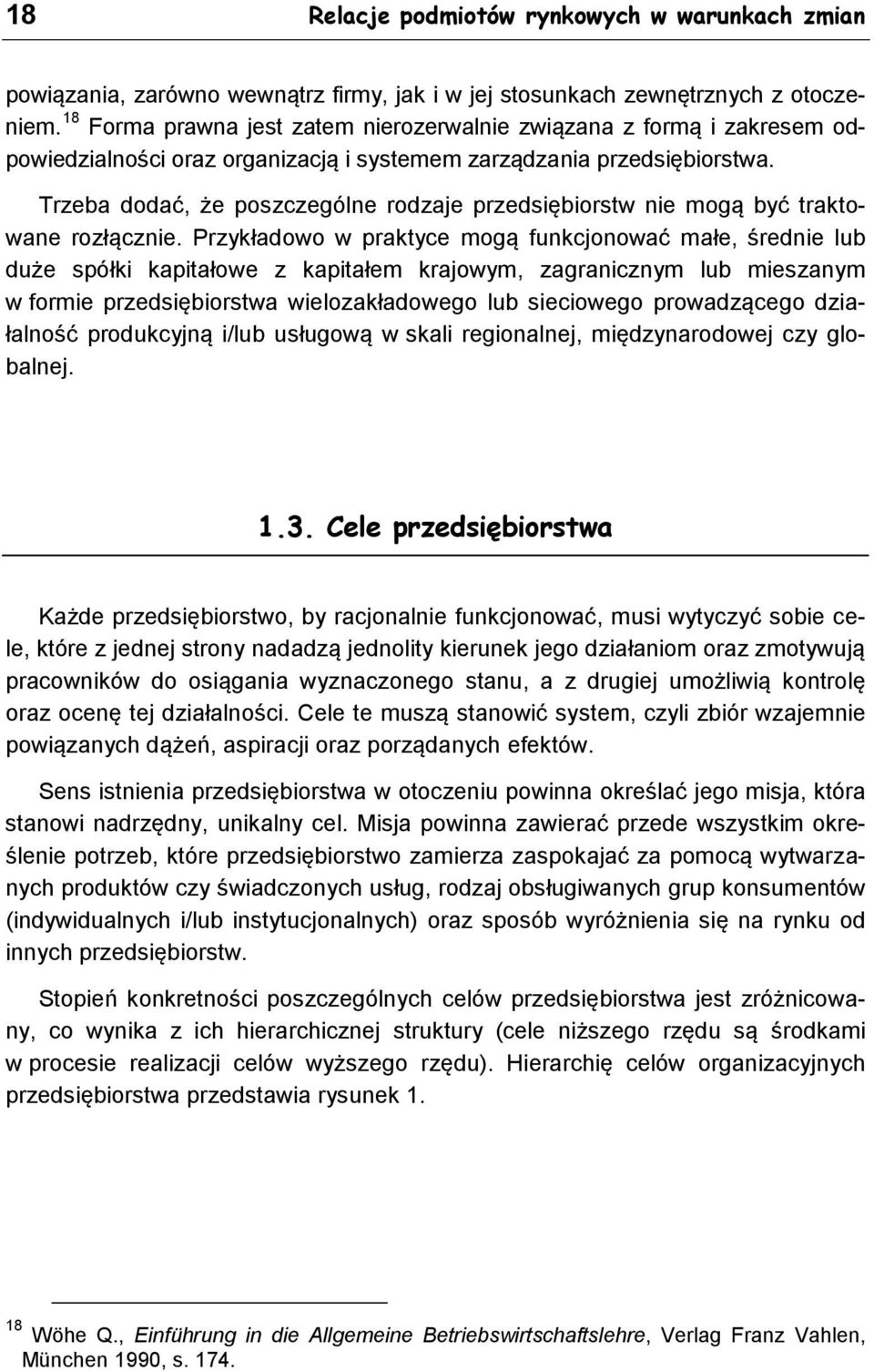 Trzeba dodać, że poszczególne rodzaje przedsiębiorstw nie mogą być traktowane rozłącznie.